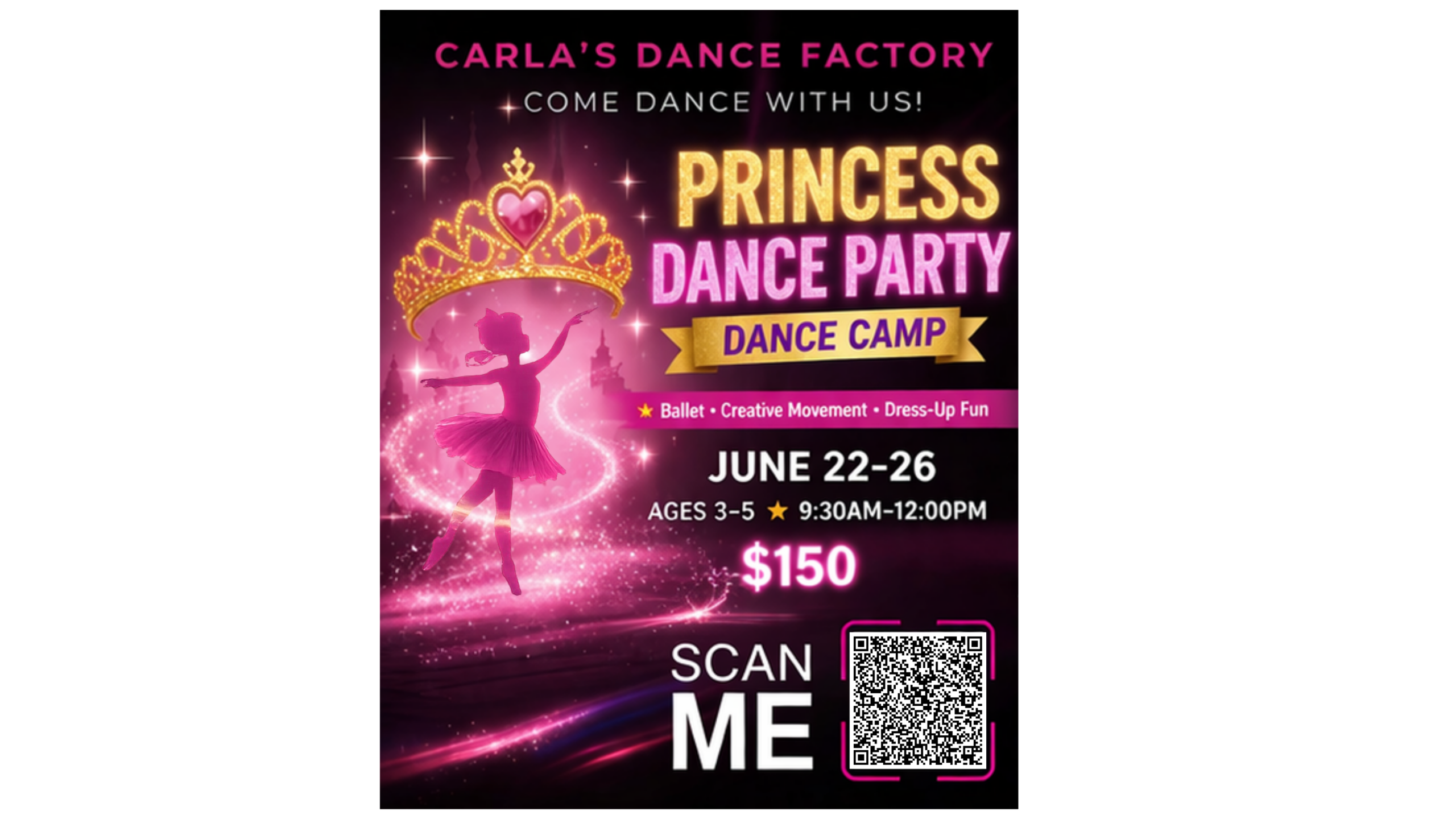 Poster advertising Carla's Dance Factory Princess Dance Party camp, June 22–26 for ages 3–5, 9:30 AM–12 PM, $150 (QR code shown).